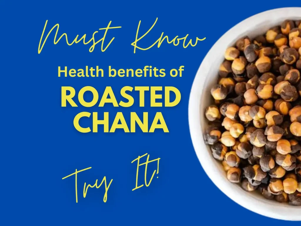 Health benefits of roasted black chana